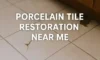 Porcelain Tile Restoration Services: Find Local Experts