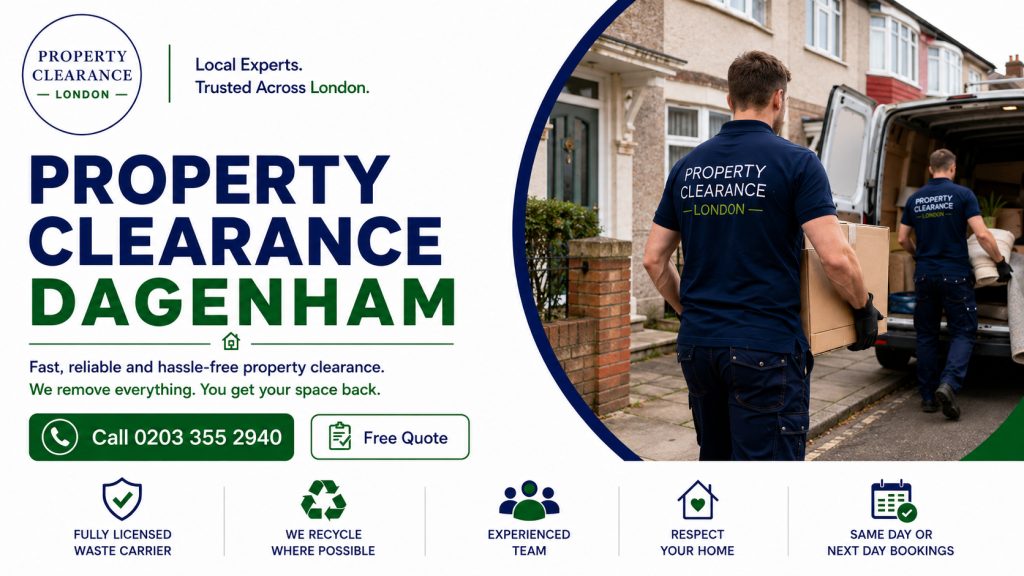 Property Clearance Services in Dagenham: Effective Solutions