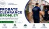 Probate House Clearance: Expert Guidance in Bromley